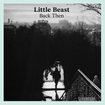Little Beast - Back Then
