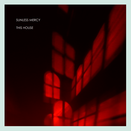 Sunless Mercy - This House